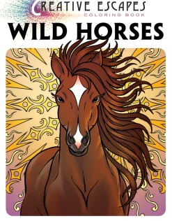 SKYHORSE PUBLISHING Creative Escapes Coloring Book: Wild Horses